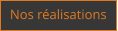 Nos r�alisations